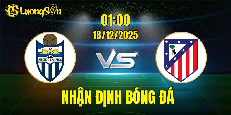 Nhận Định Baleares vs Atletico Madrid